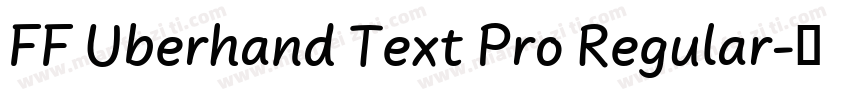 FF Uberhand Text Pro Regular字体转换